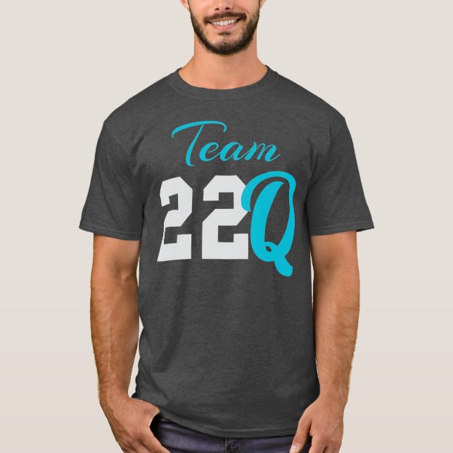 Team 22Q  for 22Q11 Disorder Deletion Awareness T-Shirt (Front)