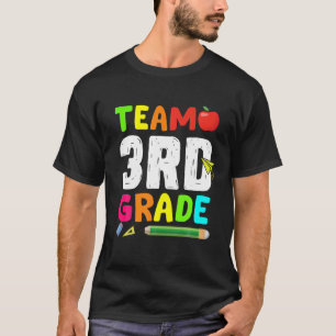 Team 3Rd Grade Back To School First Day Teacher Pe T-Shirt