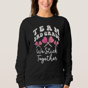 Team 3rd Grade We Stick Together Third Teacher Hea Sweatshirt