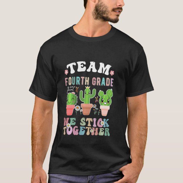 Team 4th grade is on point! teacher we stick toget T-Shirt (Front)