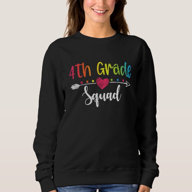 Team 4th Grade Squad Teacher Student Back To Schoo Sweatshirt (Front)