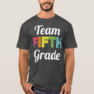 Team 5th Grade Back to School Kindergarten Teacher T-Shirt