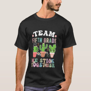Team 5th grade is on point! teacher we stick toget T-Shirt