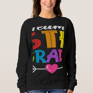Team 5th Grade Teacher Student Kid Back To School  Sweatshirt