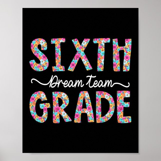 Team 6th Grade Bow Flowers First Day Of School Six Poster (Front)