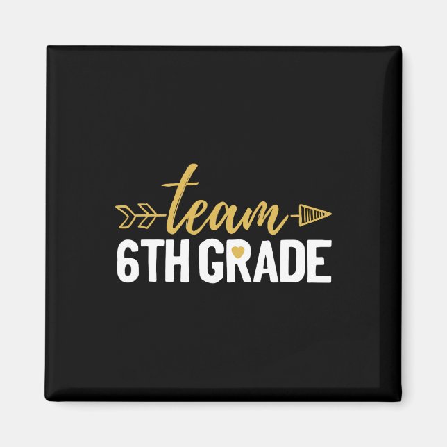 Team 6th Grade Hello Sixth Grade Crew Squad Teache Magnet (Front)