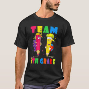 Team 6th Grade Teacher Student  Back To School T-Shirt