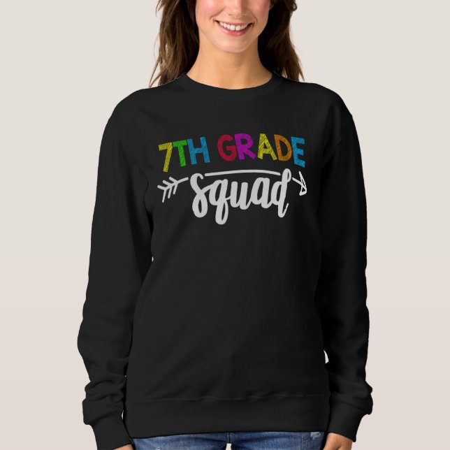 Team 7th Grade Squad Teacher Back To School Sweatshirt (Front)