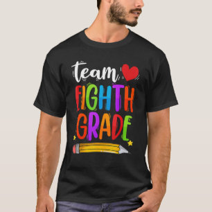 Team 8th Eighth Grade First Day Of School Teacher T-Shirt