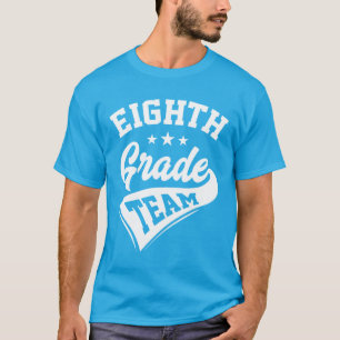 Team 8th Eighth Grade Teacher Back To School T-Shirt