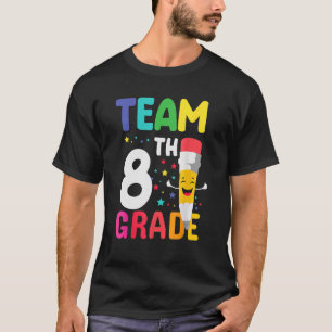 Team 8th Grade Happy Pencil Back To School T-Shirt