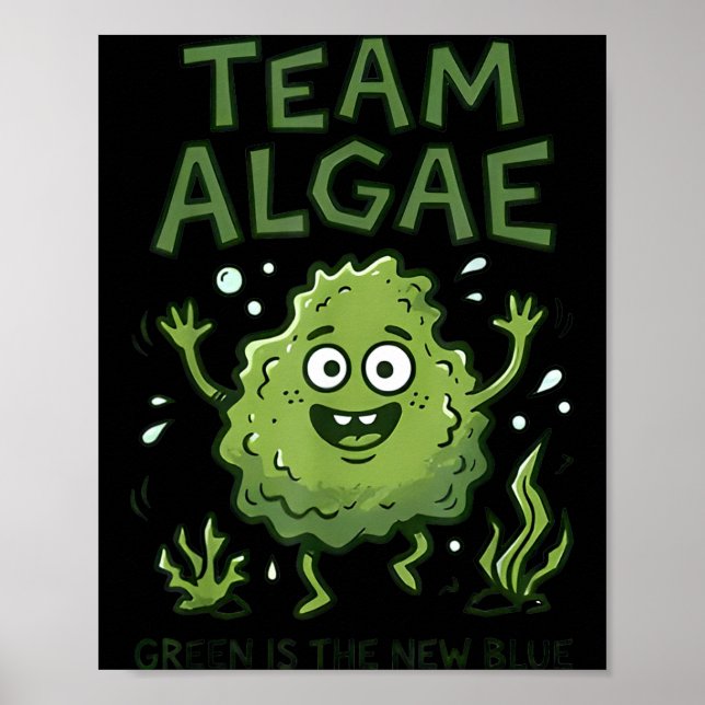 Team Algae Funny Make Algae Great Nature Lover Poster (Front)