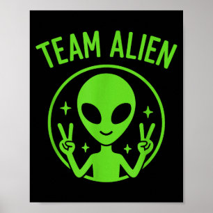 Team Alien – Funny Green Extraterrestrial Peace Si Poster