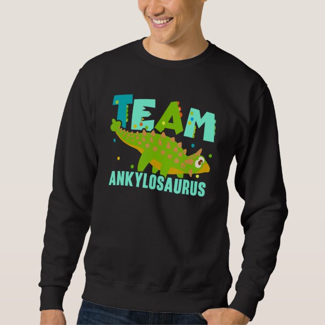 Team Ankylosaurus Future Paleontologist Dinosaur Sweatshirt (Front)