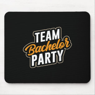 Team Bachelor Party Bride Groom _4  Mouse Pad