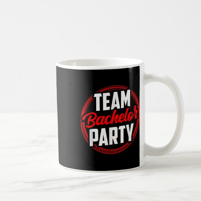 Team Bachelor Party Bride Groom  Coffee Mug (Right)