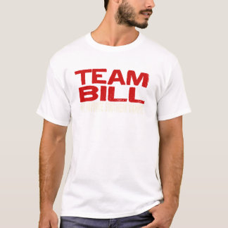 Team Bill T-Shirt