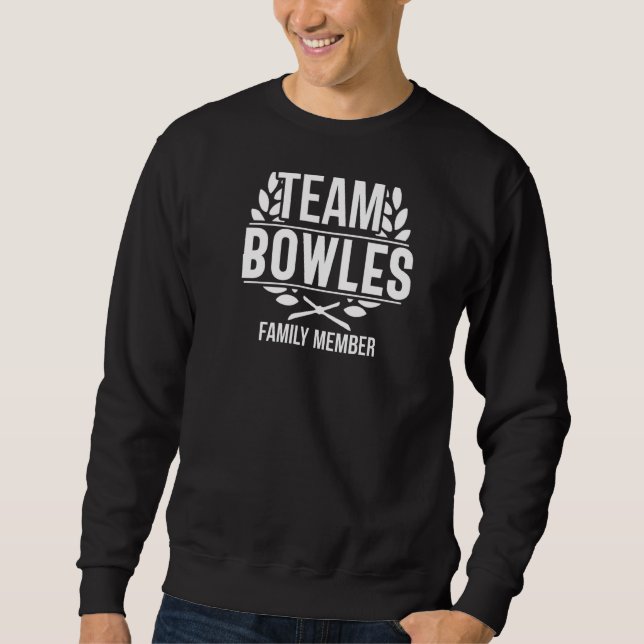 Team Bowles Proud Member Bowles Family Sweatshirt (Front)