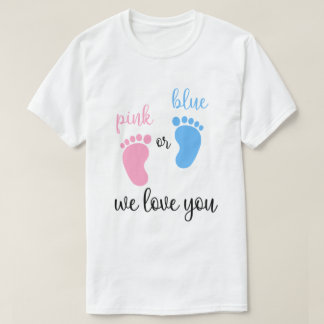 Team Boy Girl Gender Pink Or Blue We Love You  T-Shirt