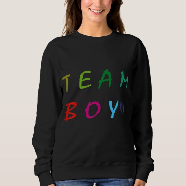 Team Boy Quote Baby Cool Team Boy Sweatshirt (Front)
