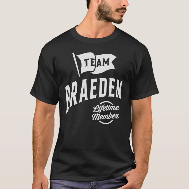 Team Braeden Lifetime Member Name Braeden T-Shirt (Front)