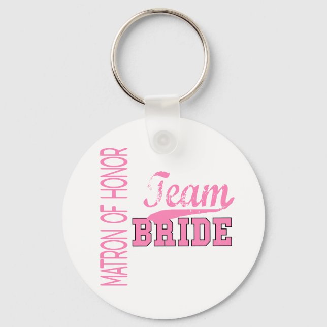 Team Bride 1 MATRON OF HONOR Key Ring (Front)