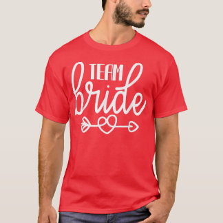 Team Bride Arrow Wedding Party And Bachelorette Pa T-Shirt