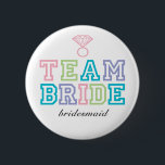 Team Bride Button<br><div class="desc">Fun "Team Theme" buttons. If you don't see the "title" you want just let know and I'll create that for you. Email paula@labellarue.com</div>