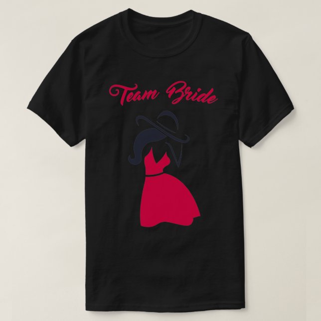 TEAM BRIDE GIRLS JUST WANNA HAVE FUN 4 T-Shirt (Design Front)