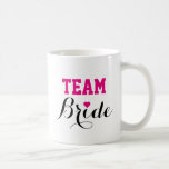 Team Bride Hot Pink Heart Coffee Mug<br><div class="desc">Team Bride Hot Pink Heart Coffee Mug</div>