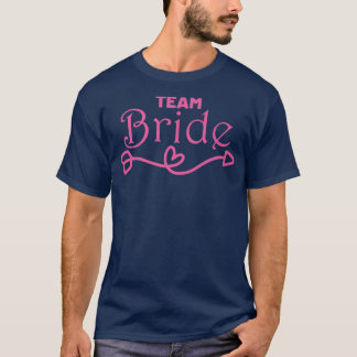 Team Bride  The bridal team at the hen party  T-Shirt