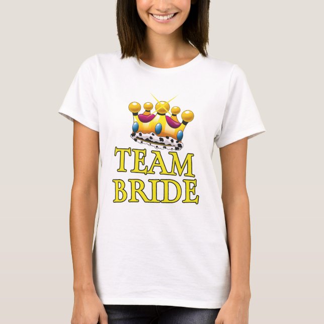 Team Bride wedding crown T-Shirt (Front)