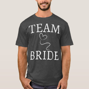 Team Bride Wedding Party Squad Funny Bachelor Brid T-Shirt