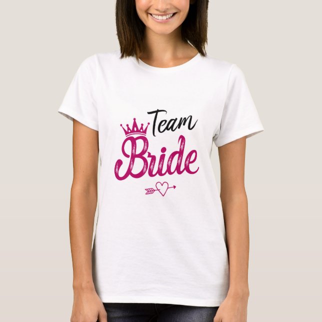 Team Bride with pink crown and heart bachelorette T-Shirt (Front)