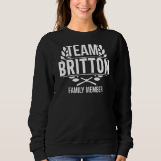 Team Britton Family Member Matching Britton Sweatshirt