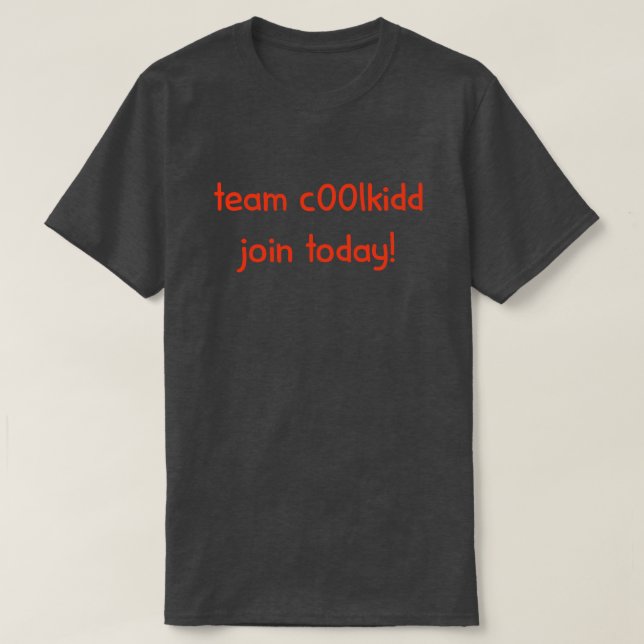Team C00lkidd Join Today Funny Gamer Quote Graphic T-Shirt (Design Front)
