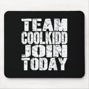 Team C00lkidd Join Today Funny Trending Quote Wome Mouse Pad