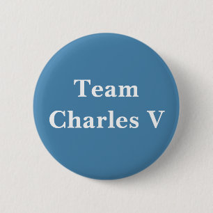 Team Charles V Holy Roman Emperor 6 Cm Round Badge