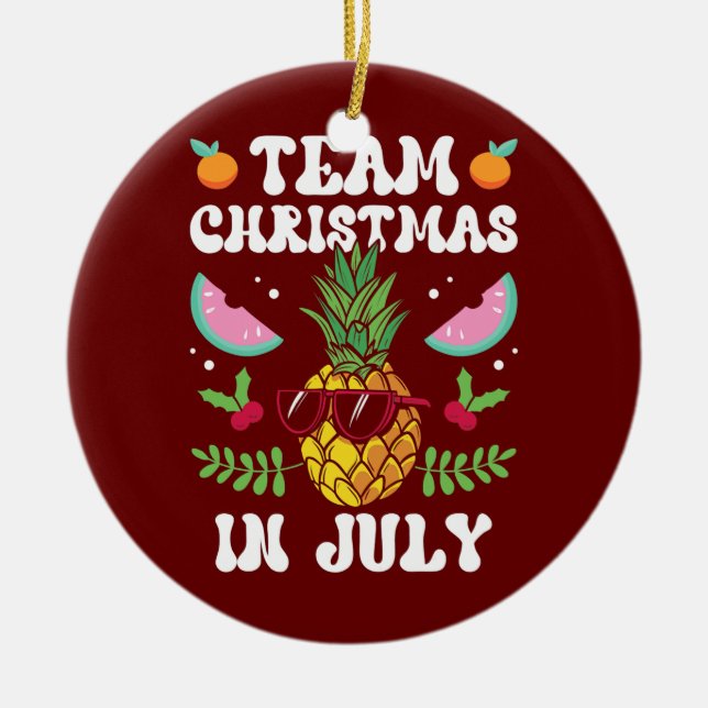 Team Christmas In July Santa Sarcastic Humour Ceramic Ornament (Front)