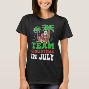 Team Christmas In July Santa Summer Sarcastic Humo T-Shirt