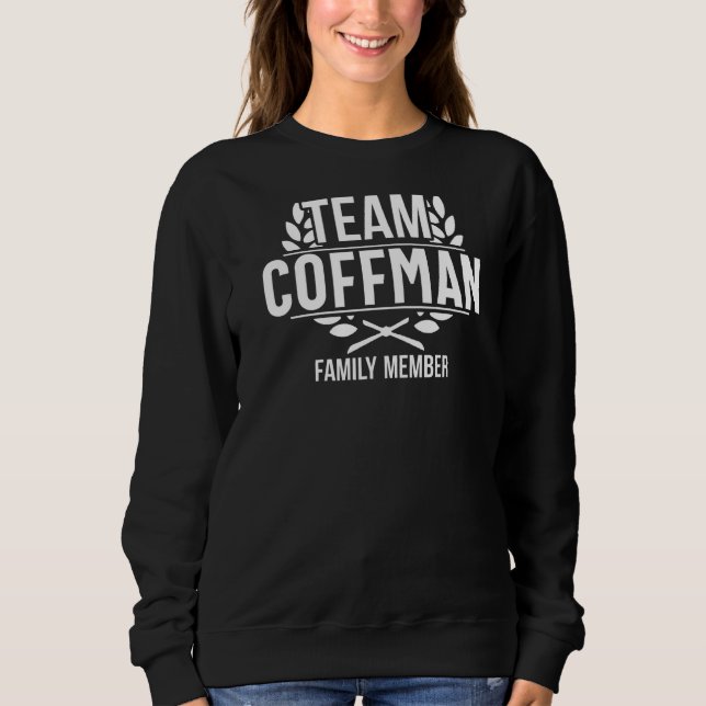 Team Coffman Proud Member Coffman Family Sweatshirt (Front)