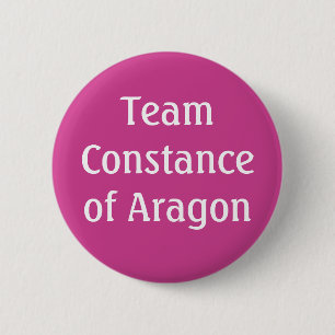 Team Constance of Aragon, Holy Roman Empress 6 Cm Round Badge