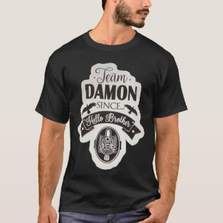 Team Damon since hello brother T-Shirt