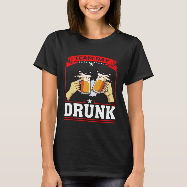 Team Day Drunk Beer Garage Day Drinker T-Shirt (Front)