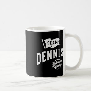 Team Dennis Lifetime Member Personalised Name Denn Coffee Mug