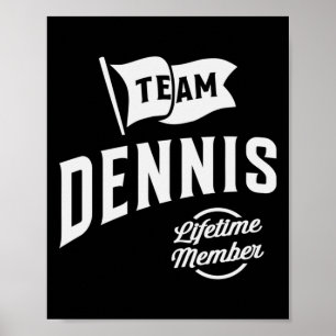 Team Dennis Lifetime Member Personalised Name Denn Poster