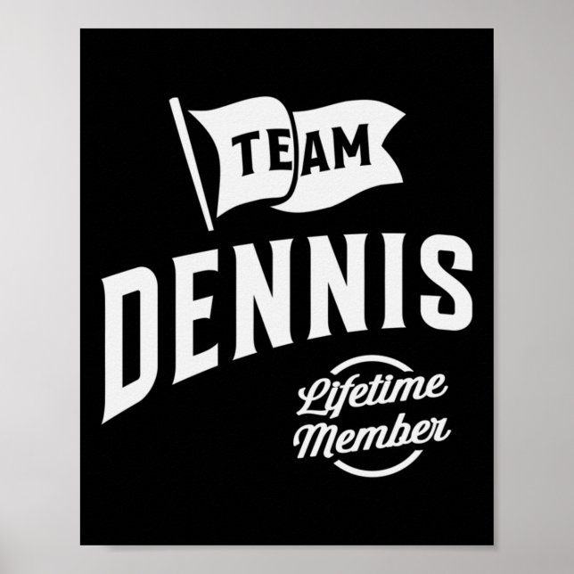 Team Dennis Lifetime Member Personalised Name Denn Poster (Front)