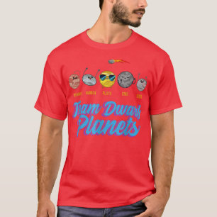 Team Dwarf Planets Spaced Out Astronaut Astronomy  T-Shirt