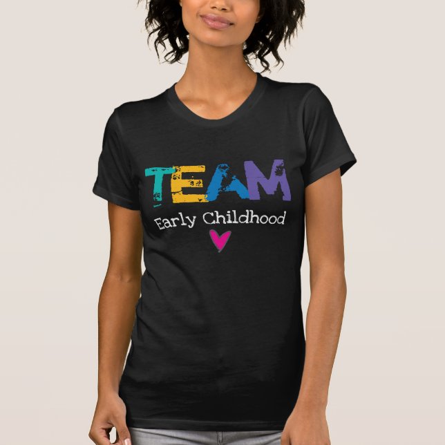 Team Early Childhood! T-Shirt (Front)