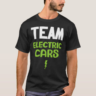 Team electric car owner present ecologist T-Shirt